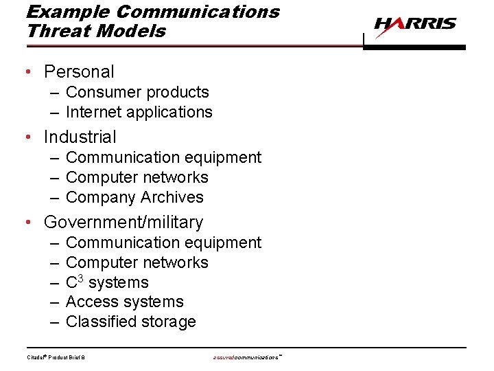 Example Communications Threat Models • Personal – Consumer products – Internet applications • Industrial