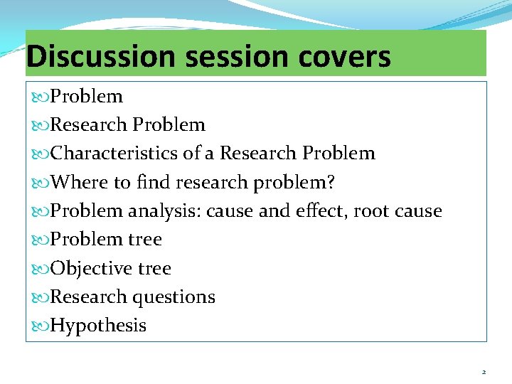 Discussion session covers Problem Research Problem Characteristics of a Research Problem Where to find