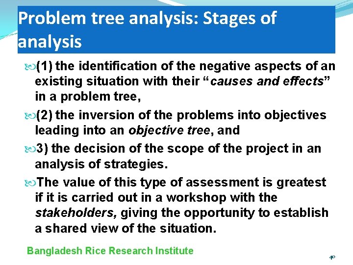 Problem tree analysis: Stages of analysis (1) the identification of the negative aspects of