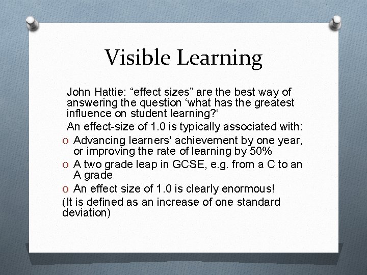 Visible Learning John Hattie: “effect sizes” are the best way of answering the question