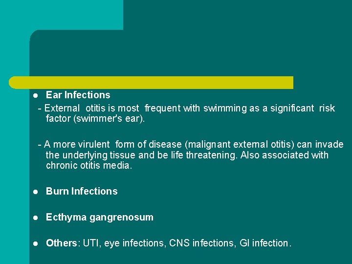 Ear Infections - External otitis is most frequent with swimming as a significant risk