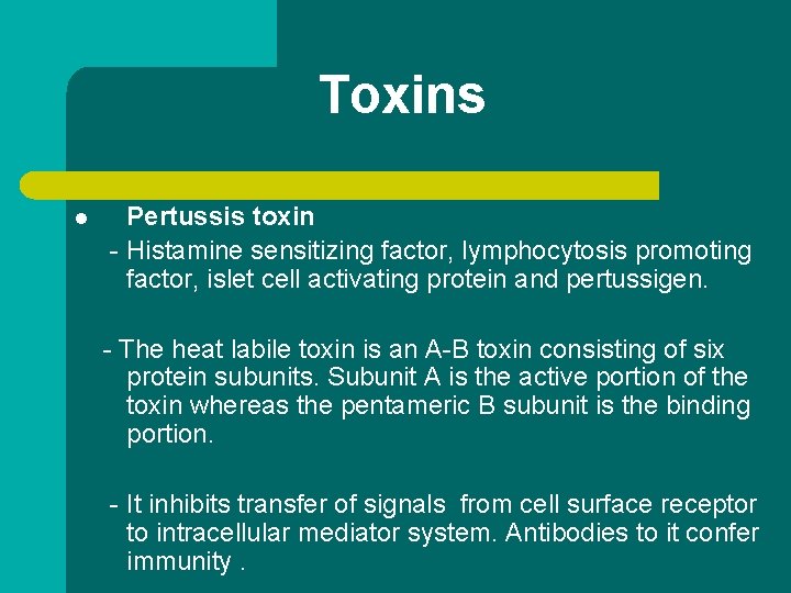 Toxins l Pertussis toxin - Histamine sensitizing factor, lymphocytosis promoting factor, islet cell activating