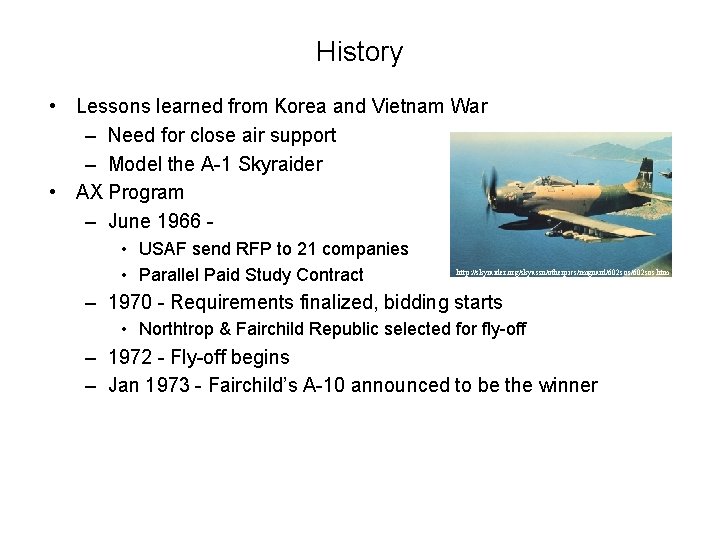 History • Lessons learned from Korea and Vietnam War – Need for close air