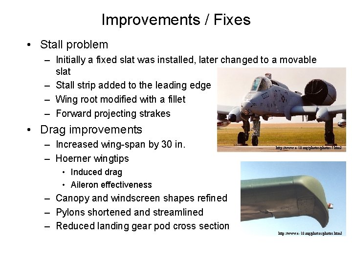 Improvements / Fixes • Stall problem – Initially a fixed slat was installed, later