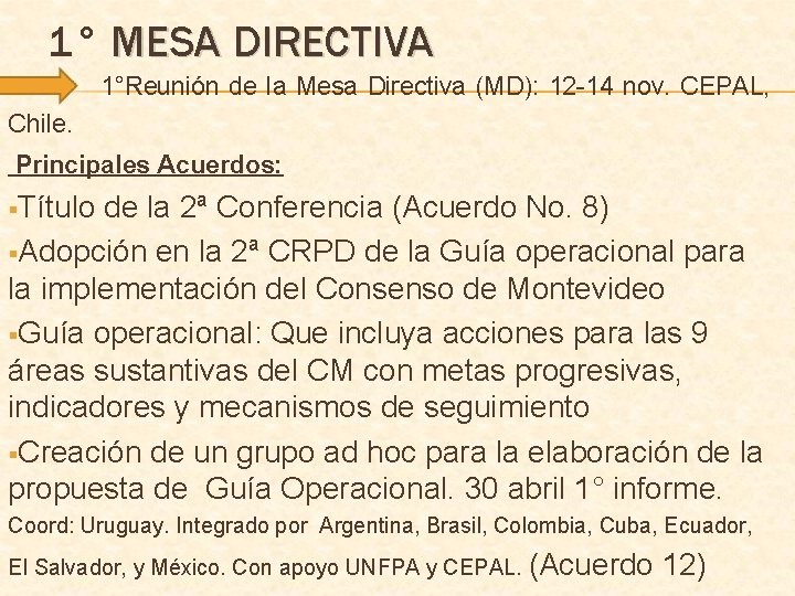 1° MESA DIRECTIVA 1°Reunión de la Mesa Directiva (MD): 12 -14 nov. CEPAL, Chile.