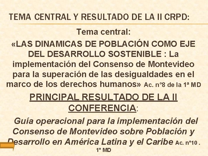 TEMA CENTRAL Y RESULTADO DE LA II CRPD: Tema central: «LAS DINAMICAS DE POBLACIÓN