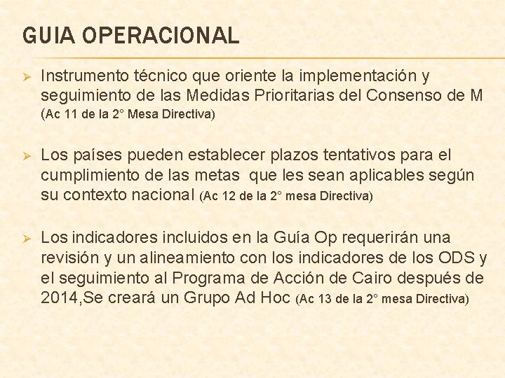 GUIA OPERACIONAL Ø Instrumento técnico que oriente la implementación y seguimiento de las Medidas