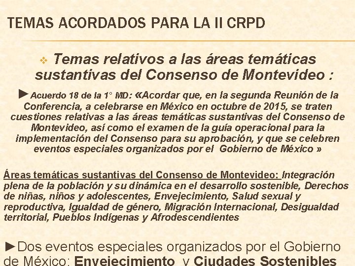 TEMAS ACORDADOS PARA LA II CRPD Temas relativos a las áreas temáticas sustantivas del