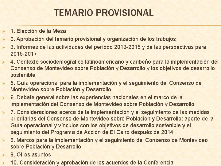 TEMARIO PROVISIONAL Ø Ø Ø Ø Ø 1. Elección de la Mesa 2. Aprobación