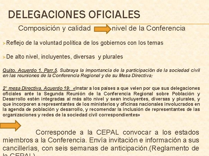 DELEGACIONES OFICIALES Composición y calidad nivel de la Conferencia ØReflejo de la voluntad política