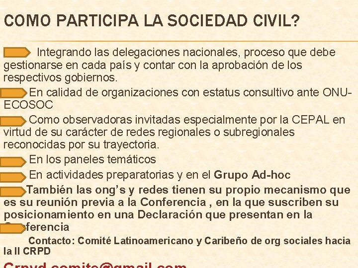 COMO PARTICIPA LA SOCIEDAD CIVIL? Integrando las delegaciones nacionales, proceso que debe gestionarse en