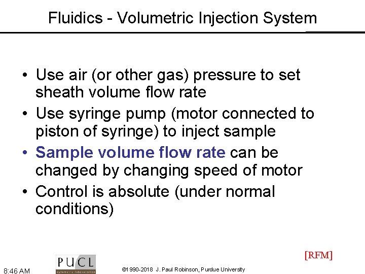 Fluidics - Volumetric Injection System • Use air (or other gas) pressure to set