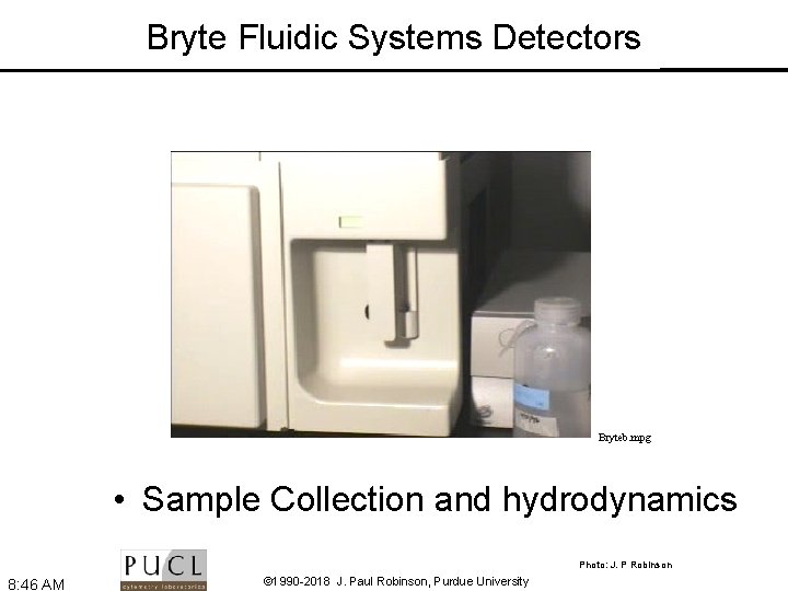 Bryte Fluidic Systems Detectors Bryteb. mpg • Sample Collection and hydrodynamics Photo: J. P