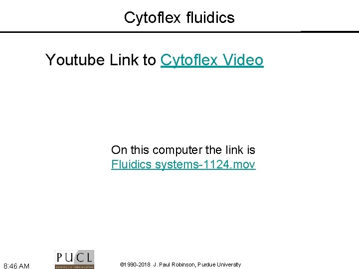 Cytoflex fluidics Youtube Link to Cytoflex Video On this computer the link is Fluidics