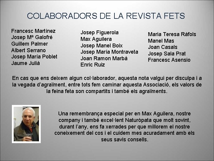 COLABORADORS DE LA REVISTA FETS Francesc Martínez Josep Mª Galofré Guillem Palmer Albert Serrano