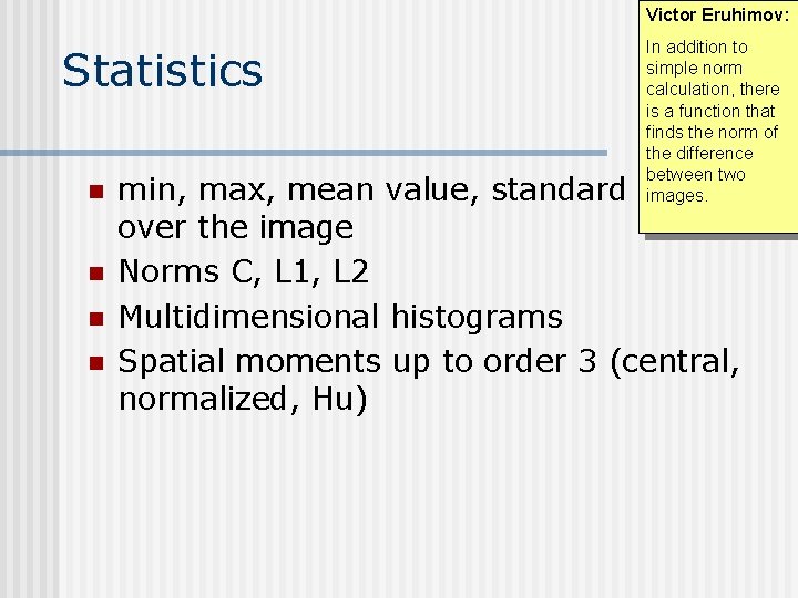 Victor Eruhimov: Statistics n n In addition to simple norm calculation, there is a Victor Eruhimov: Statistics n n In addition to simple norm calculation, there is a