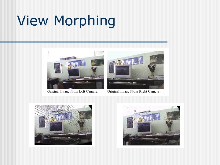 View Morphing View Morphing