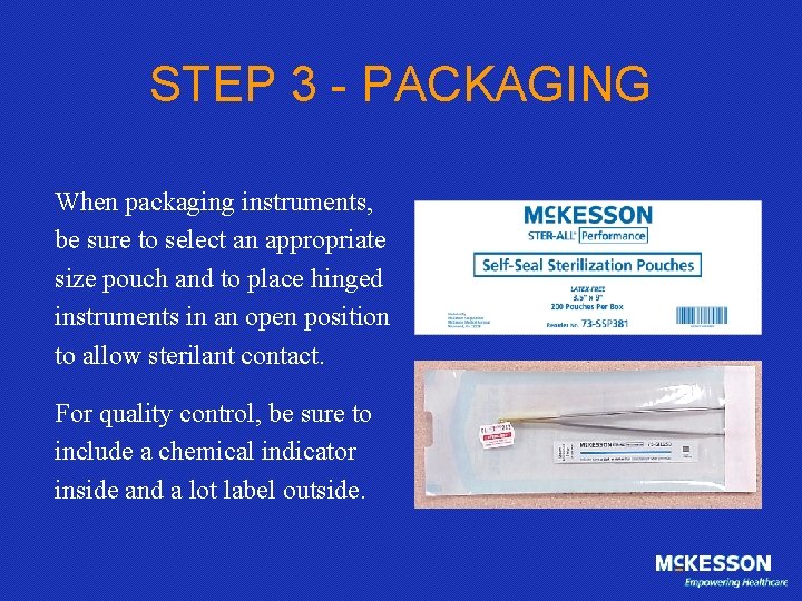 STEP 3 - PACKAGING When packaging instruments, be sure to select an appropriate size