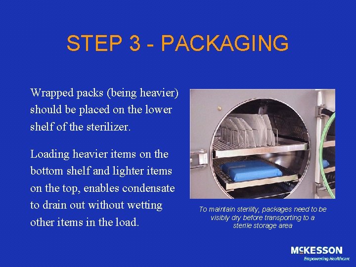 STEP 3 - PACKAGING Wrapped packs (being heavier) should be placed on the lower