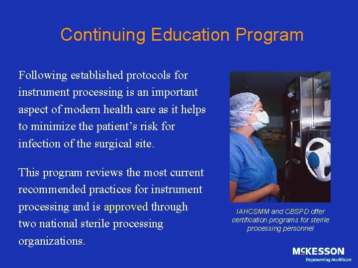 Continuing Education Program Following established protocols for instrument processing is an important aspect of