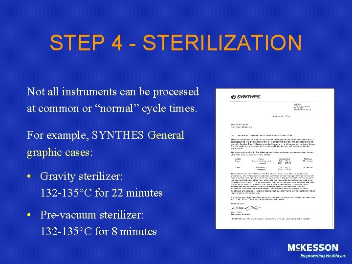 STEP 4 - STERILIZATION Not all instruments can be processed at common or “normal”