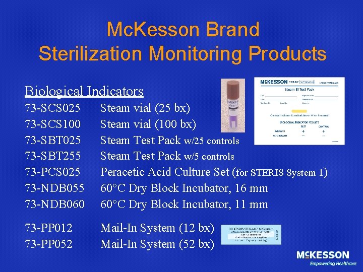 Mc. Kesson Brand Sterilization Monitoring Products Biological Indicators 73 -SCS 025 73 -SCS 100