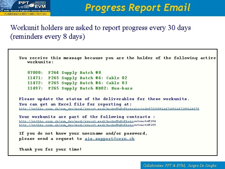 Progress Report Email Workunit holders are asked to report progress every 30 days (reminders