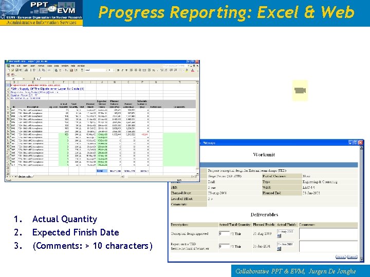 Progress Reporting: Excel & Web 1. 2. 3. Actual Quantity Expected Finish Date (Comments: