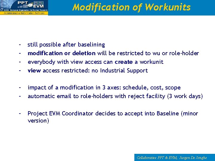 Modification of Workunits – – still possible after baselining modification or deletion will be