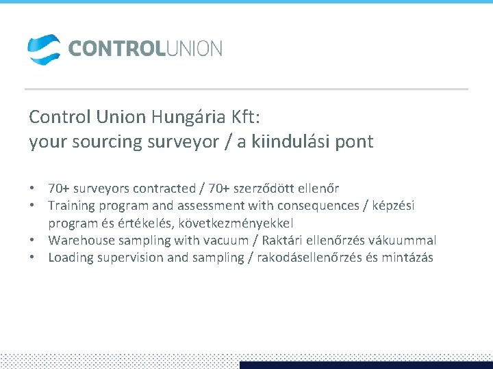 Control Union Hungária Kft: your sourcing surveyor / a kiindulási pont • 70+ surveyors