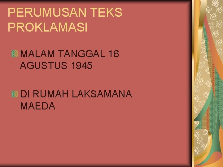 PERUMUSAN TEKS PROKLAMASI MALAM TANGGAL 16 AGUSTUS 1945 DI RUMAH LAKSAMANA MAEDA 