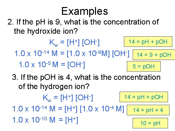 Examples 2. If the p. H is 9, what is the concentration of the