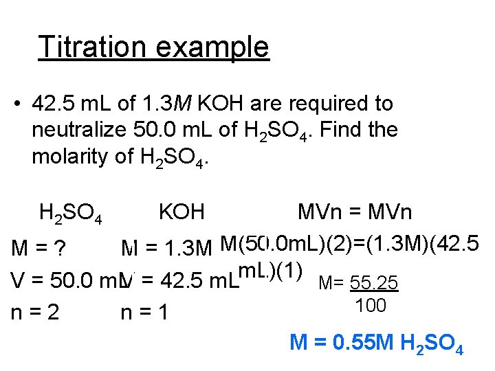 Titration example • 42. 5 m. L of 1. 3 M KOH are required