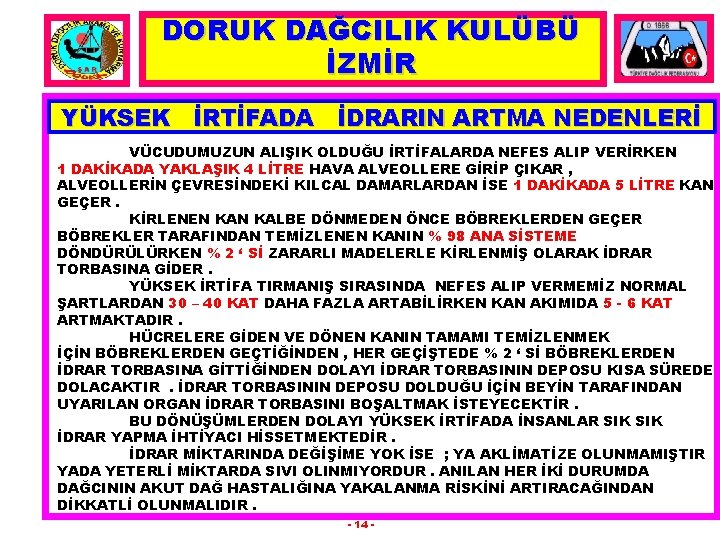 DORUK DAĞCILIK KULÜBÜ İZMİR YÜKSEK İRTİFADA İDRARIN ARTMA NEDENLERİ VÜCUDUMUZUN ALIŞIK OLDUĞU İRTİFALARDA NEFES