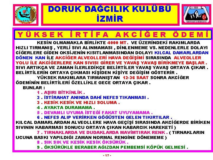 DORUK DAĞCILIK KULÜBÜ İZMİR YÜKSEK İRTİFA AKCİĞER ÖDEMİ KESİN OLMAMAKLA BİRLİKTE 4000 MT. VE