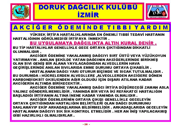 DORUK DAĞCILIK KULÜBÜ İZMİR AKCİĞER ÖDEMİNDE TIBBI YARDIM YÜKSEK İRTİFA HASTALIKLARINDA EN ÖNEMLİ TIBBİ