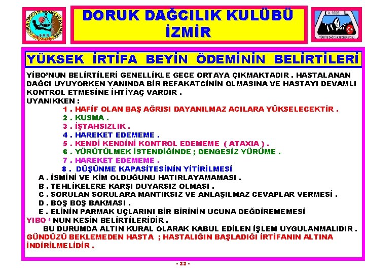 DORUK DAĞCILIK KULÜBÜ İZMİR YÜKSEK İRTİFA BEYİN ÖDEMİNİN BELİRTİLERİ YİBO’NUN BELİRTİLERİ GENELLİKLE GECE ORTAYA