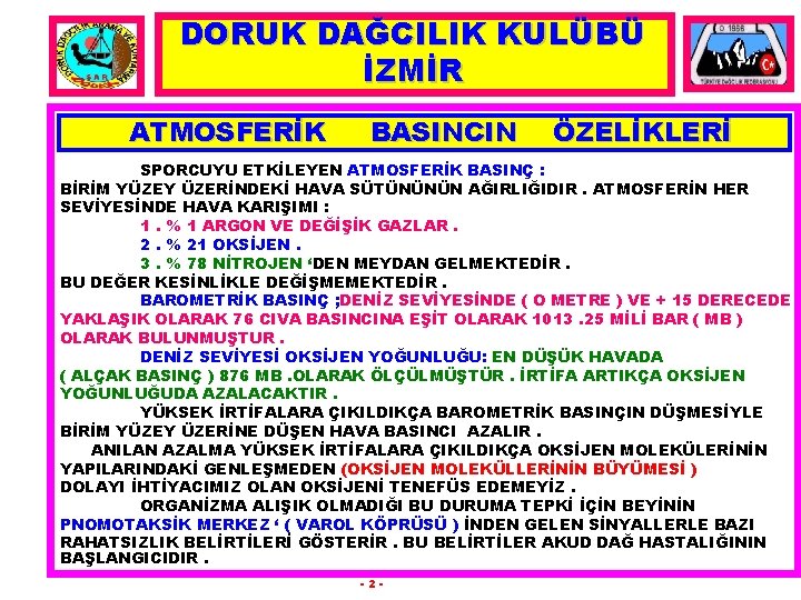 DORUK DAĞCILIK KULÜBÜ İZMİR ATMOSFERİK BASINCIN ÖZELİKLERİ SPORCUYU ETKİLEYEN ATMOSFERİK BASINÇ : BİRİM YÜZEY