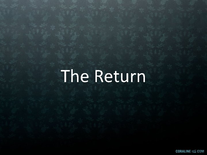 The Return The Return