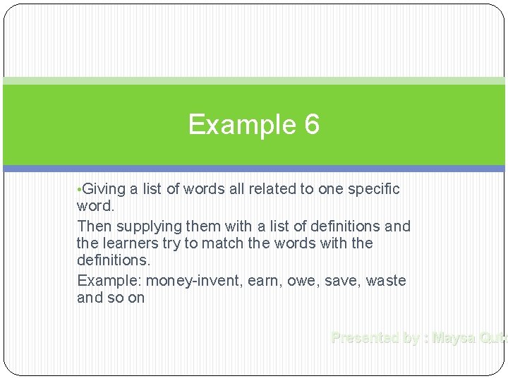 Example 6 • Giving a list of words all related to one specific word.