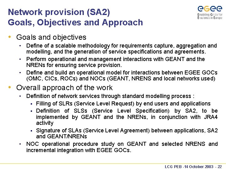 Network provision (SA 2) Goals, Objectives and Approach • Goals and objectives • Define