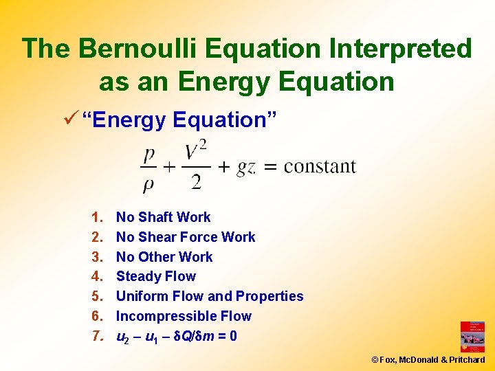 The Bernoulli Equation Interpreted as an Energy Equation ü “Energy Equation” 1. 2. 3.