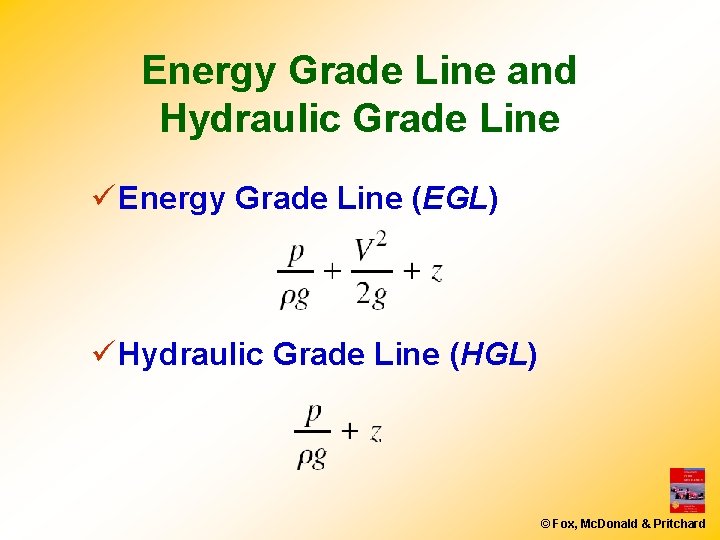 Energy Grade Line and Hydraulic Grade Line ü Energy Grade Line (EGL) ü Hydraulic