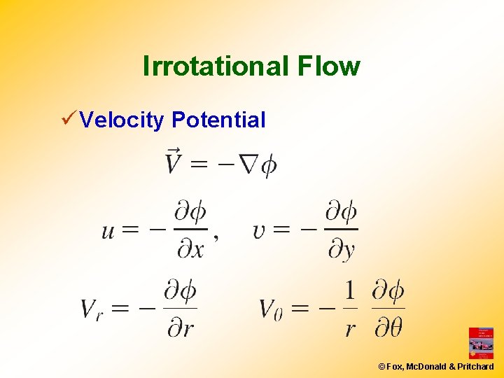 Irrotational Flow ü Velocity Potential © Fox, Mc. Donald & Pritchard 