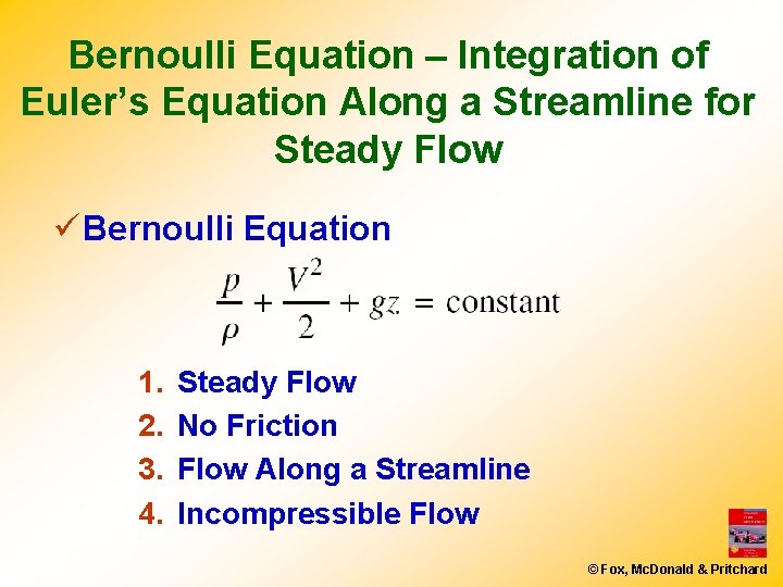 Bernoulli Equation – Integration of Euler’s Equation Along a Streamline for Steady Flow ü