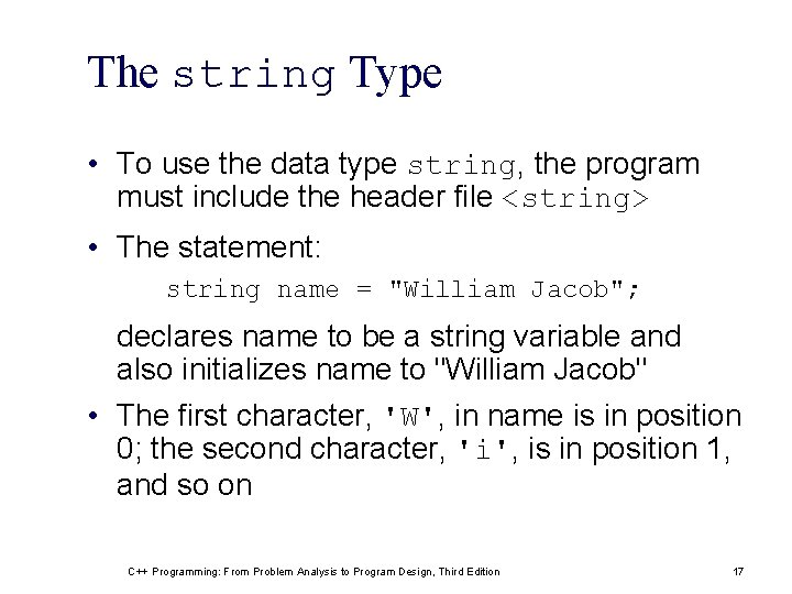 The string Type • To use the data type string, the program must include The string Type • To use the data type string, the program must include