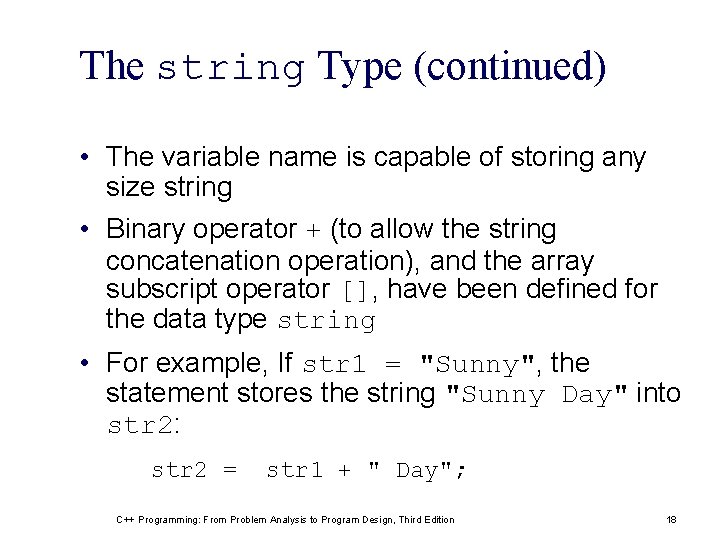 The string Type (continued) • The variable name is capable of storing any size The string Type (continued) • The variable name is capable of storing any size