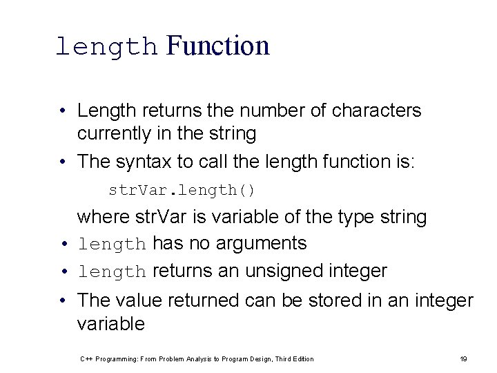 length Function • Length returns the number of characters currently in the string • length Function • Length returns the number of characters currently in the string •