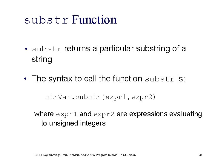 substr Function • substr returns a particular substring of a string • The syntax substr Function • substr returns a particular substring of a string • The syntax