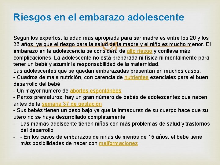 Riesgos en el embarazo adolescente Según los expertos, la edad más apropiada para ser